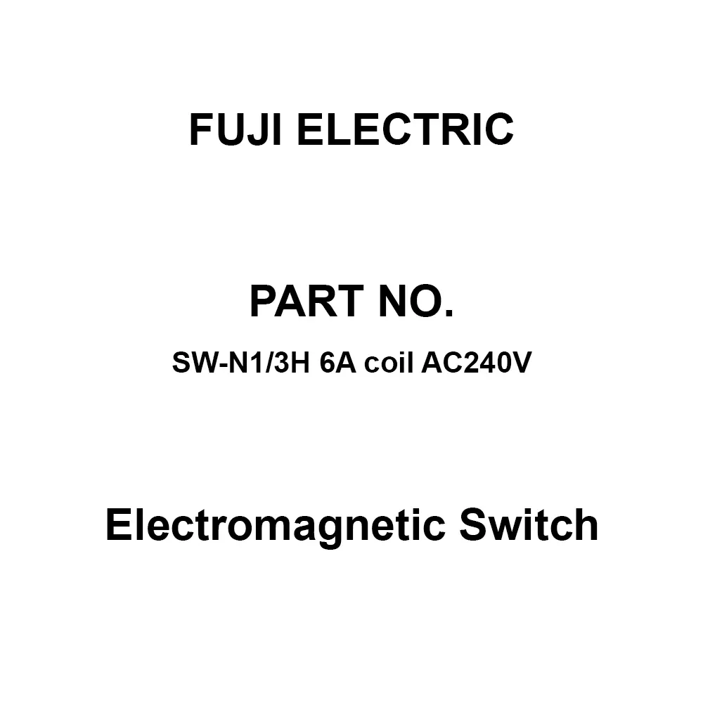 Fuji Electric Electromagnetic Switch AC 240 V Coil Voltage, SW-N1/3H 6A Coil AC240V