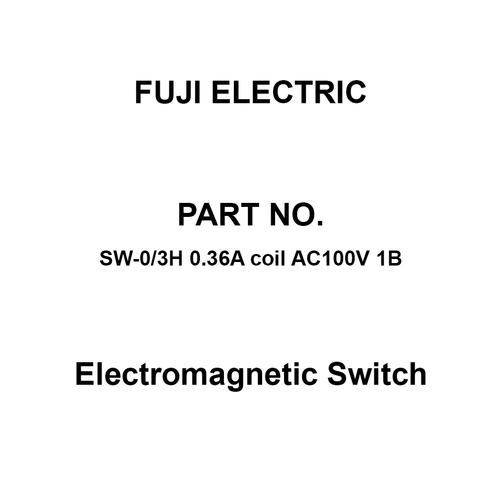 Fuji Electric Electromagnetic Switch 1B Auxiliary Contacts, SW-0/3H 0.36A Coil AC100V 1B