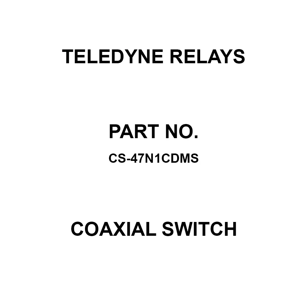 Teledyne Relays Coaxial Switch Connector Termination, CS-47N1CDMS