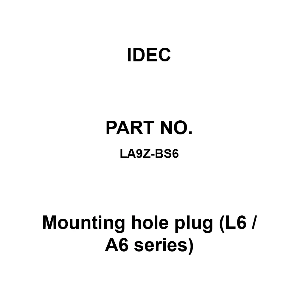 IDEC Mounting hole plug (L6 / A6 Series) Plug Body: Polyamide Resin ()/Packing: Nitrile Rubber/Stop Plate: Stainless Steel Black, LA9Z-BS6
