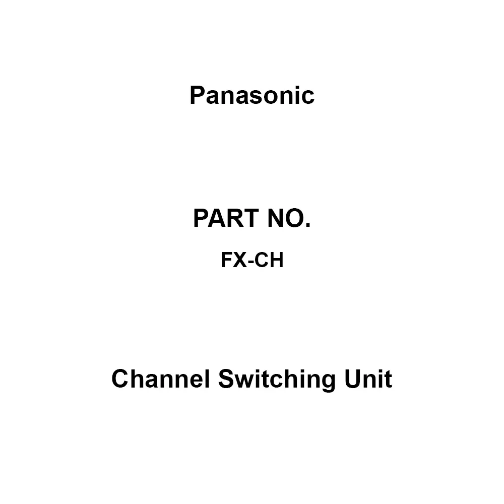 Panasonic Channel Switching Unit Heat resistant ABS 12-24 DC ±10% Ripple P-P ≤ V Power Supply, FX-CH