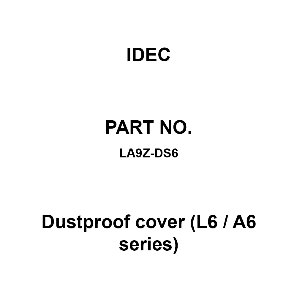 IDEC Dustproof cover (L6 / A6 Series) Cover Body: Silicone Rubber / Bezel Body: Polyamide Resin / Stop Plate: Stainless Steel Transparent (Cover Body)/Black (Bezel Body), LA9Z-DS6