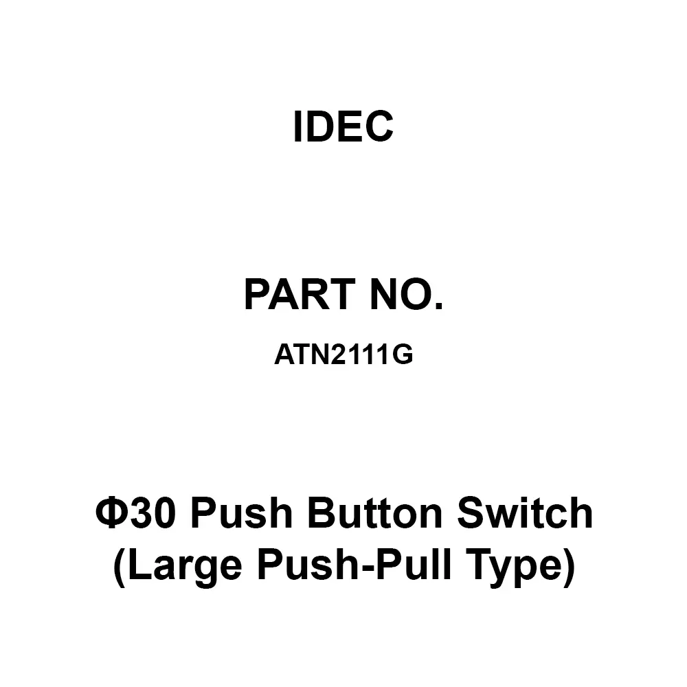 IDEC Φ30 Push Button Switch (Large Push-Pull Type) 1A1B Screw Terminal, ATN2111G