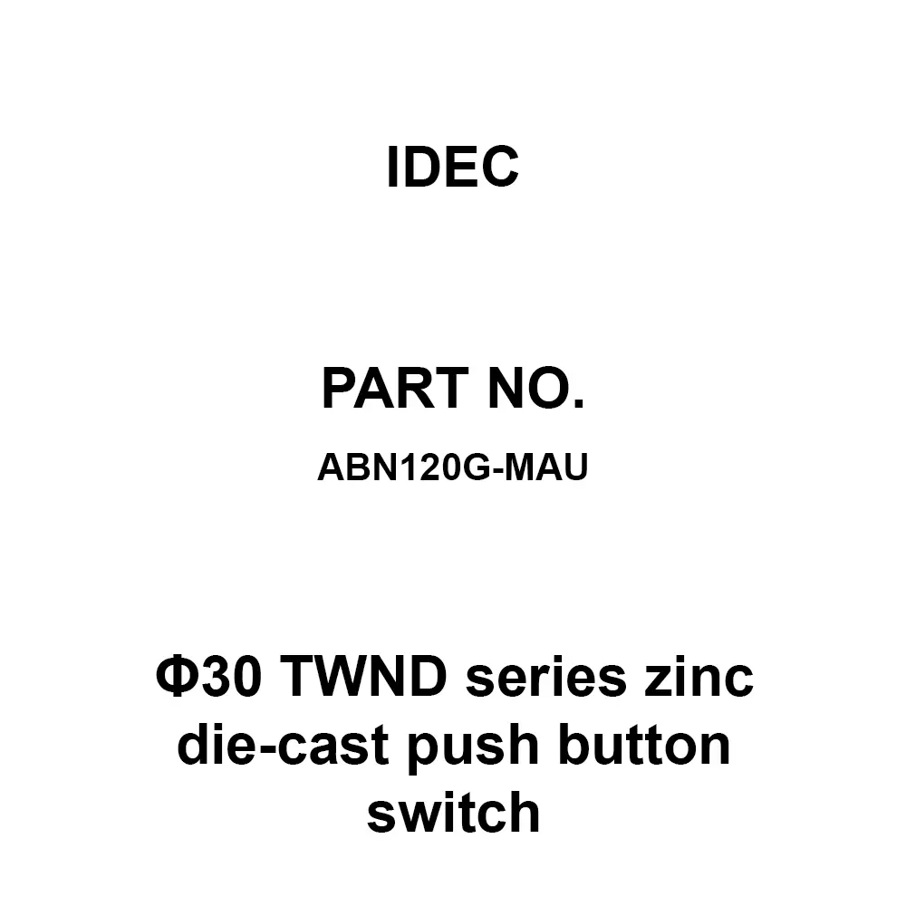 IDEC Φ30 TWND Series zinc die-cast push button switch 2A M3.5 Screw Terminal 600 V, ABN120G-MAU