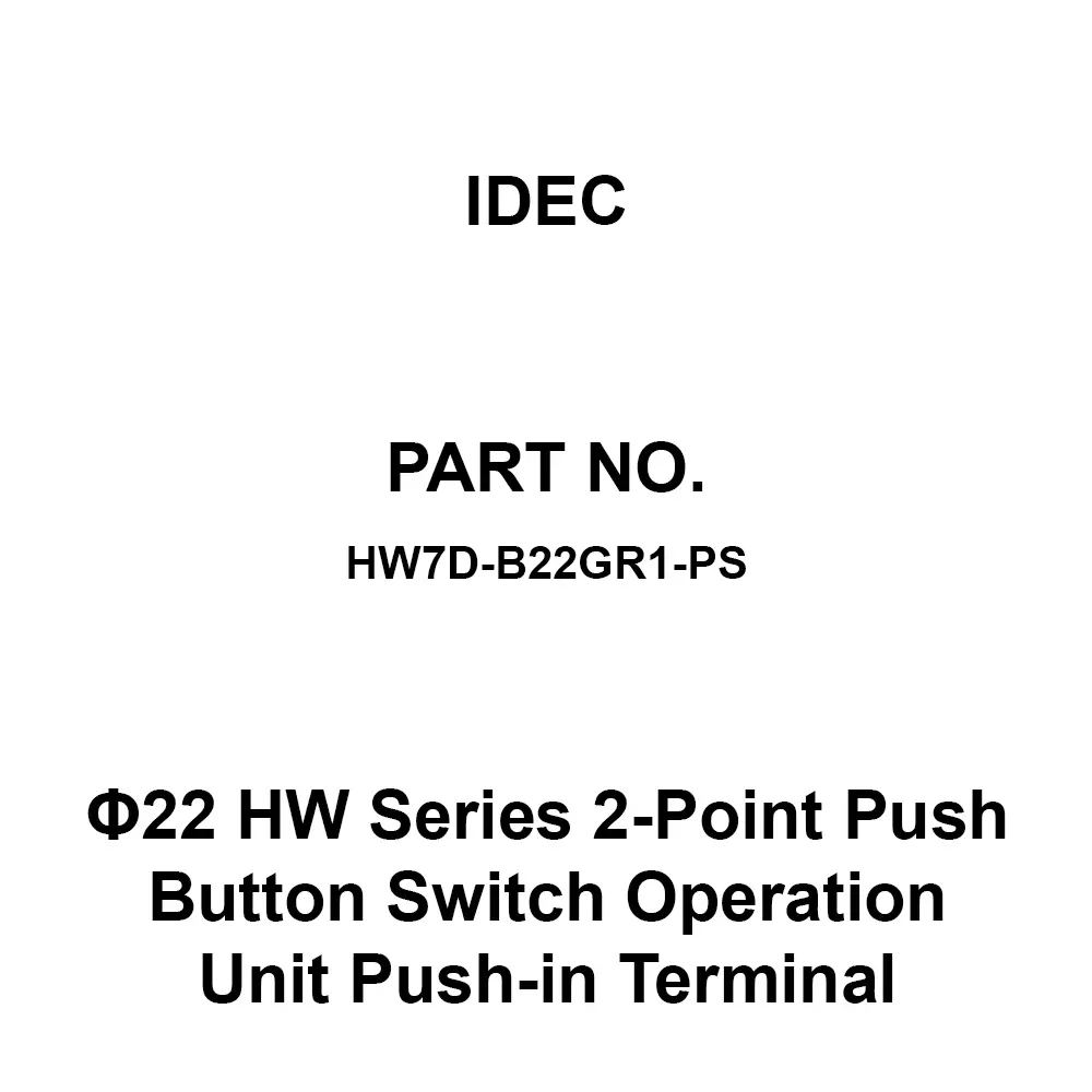 IDEC Φ22 HW Series 2-Point Push Button Switch Operation Unit Push-in Terminal 2-Point Push Button Switch Operation Unit (Without Indicator Light), HW7D-B22GR1-PS