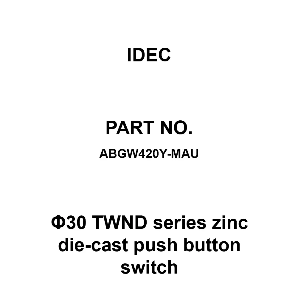 IDEC Φ30 TWND Series zinc die-cast push button switch 2A M3.5 Screw Terminal 600 V, ABGW420Y-MAU