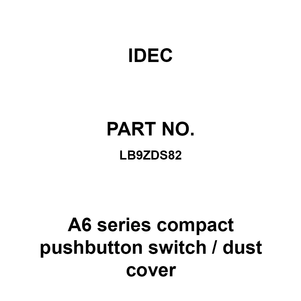IDEC A6 Series Compact Pushbutton Switch / Dust Cover, LB9ZDS82