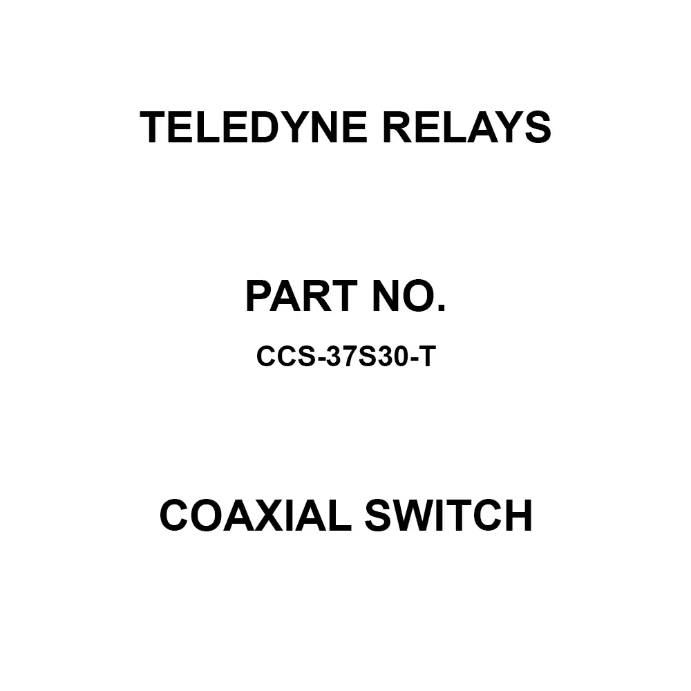 Teledyne Relays Coaxial Switch Solder Terminal, CCS-37S30-T