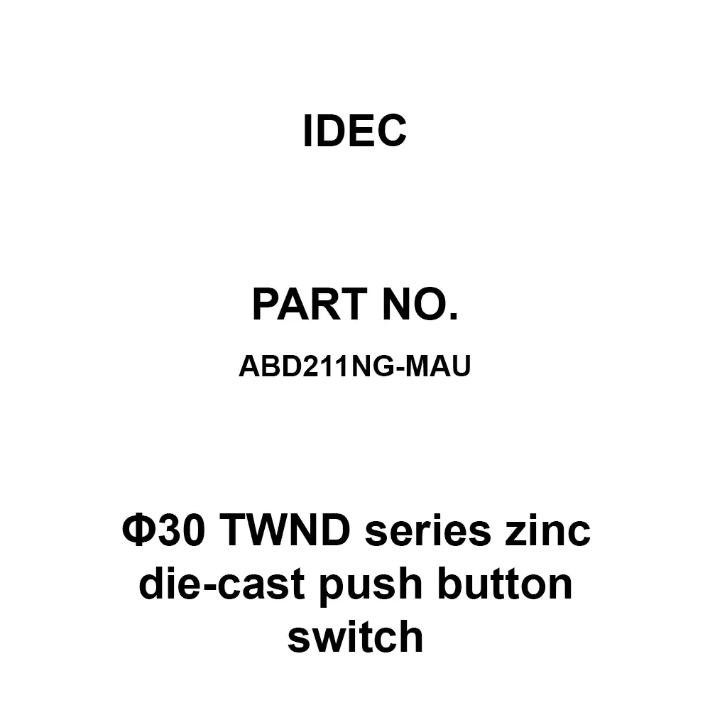 IDEC Φ30 TWND Series zinc die-cast push button switch 1A1B M3.5 Screw Terminal 600 V, ABD211NG-MAU