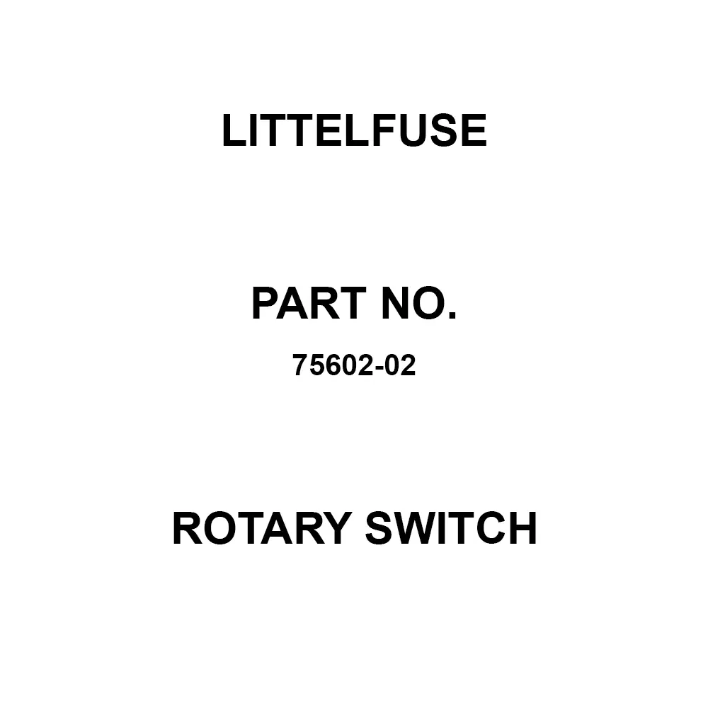 Littelfuse Rotary Switch Non-Illuminated, 75602-02