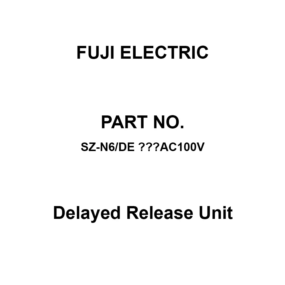 Fuji Electric Delayed Release Unit AC 100-110(50/60Hz), SZ-N6/DE SousaAC100V
