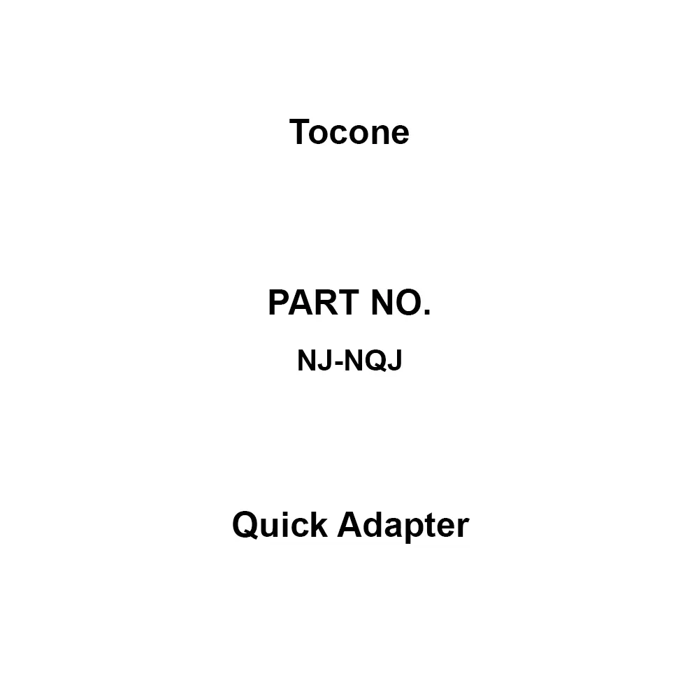 Tocone Quick Adapter 3 mΩ or less ohm Contact Resistance 1000 or more at DC500 V mohm Insulation Resistance, NJ-NQJ