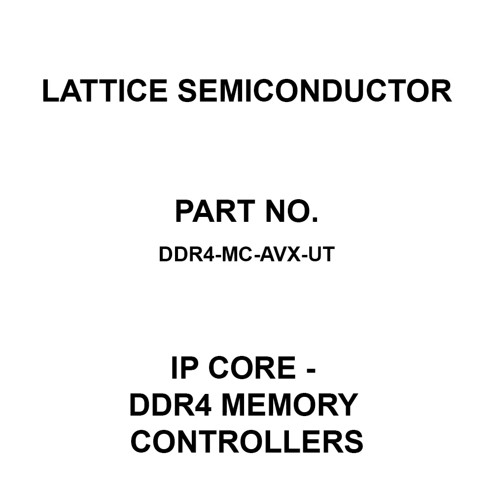 LATTICE SEMICONDUCTOR IP Core - DDR4 Memory Controllers IP Core, DDR4-MC-AVX-UT