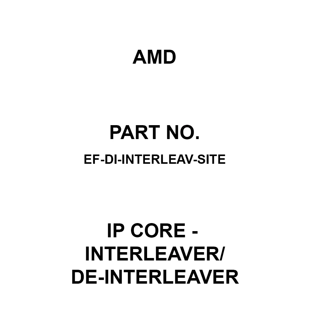 AMD IP Core - Interleaver/De-Interleaver IP Core, EF-DI-INTERLEAV-SITE