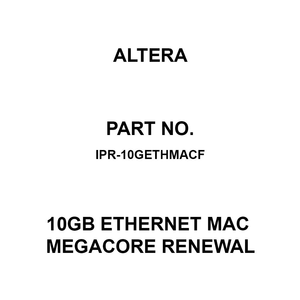 Altera 10Gb Ethernet MAC MegaCore RENEWAL, IPR-10GETHMACF