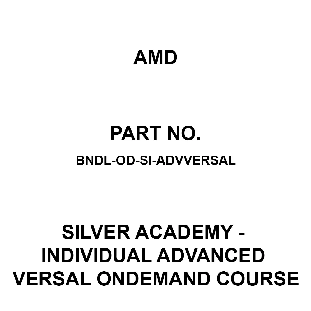 AMD Silver Academy - Individual Advanced Versal OnDemand Course 1 License Silver Academy - Individual Advanced Versal OnDemand Course, BNDL-OD-SI-ADVVERSAL