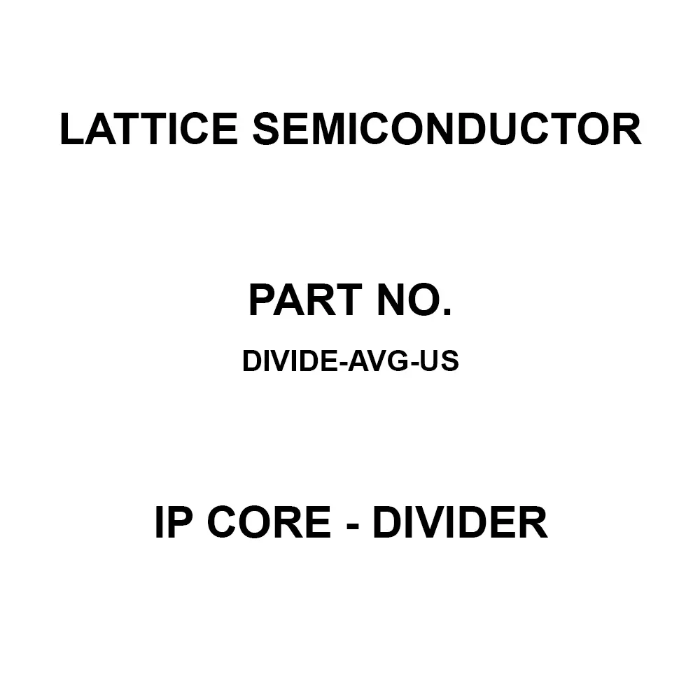 LATTICE SEMICONDUCTOR IP Core - Divider IP Core, DIVIDE-AVG-US