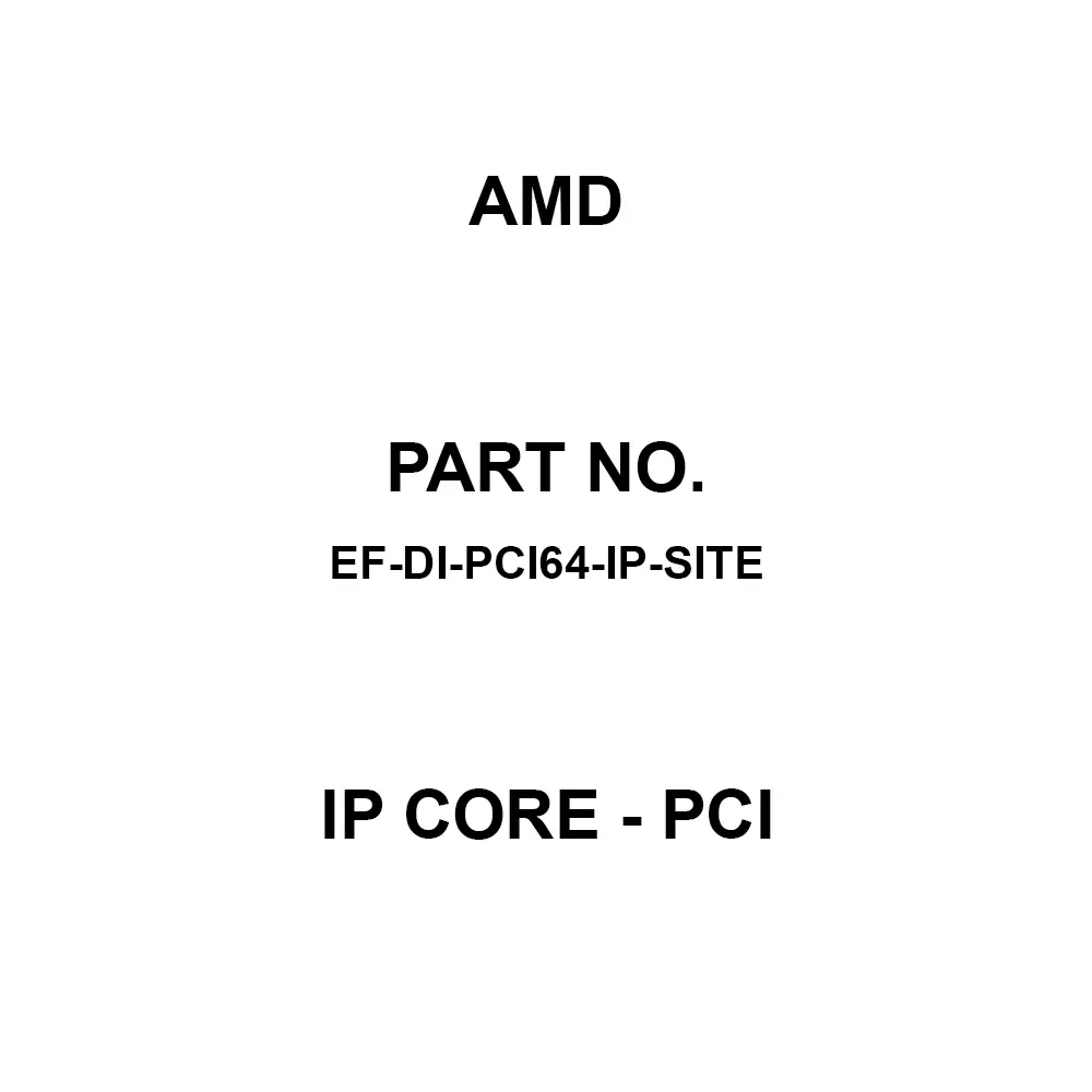 AMD IP Core - PCI IP Core, EF-DI-PCI64-IP-SITE