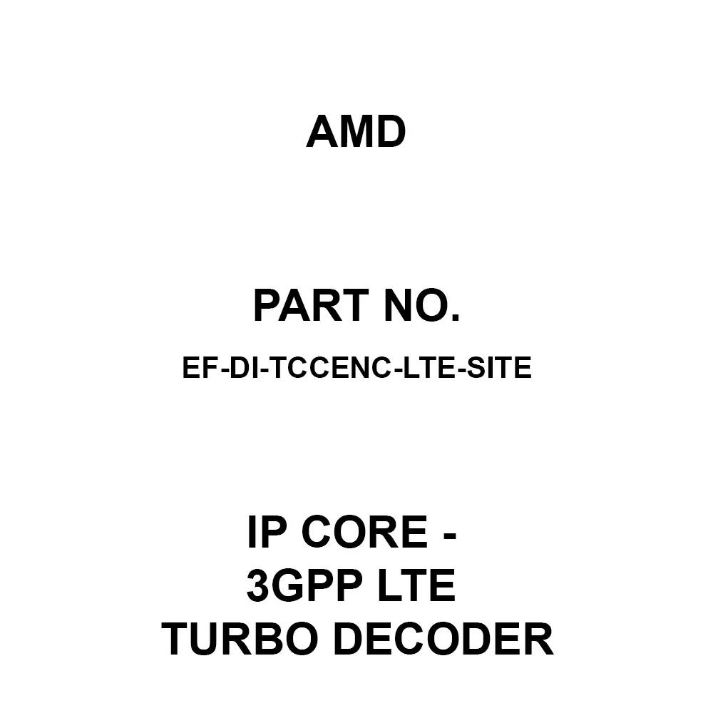 AMD IP Core - 3GPP LTE Turbo Decoder IP Core, EF-DI-TCCENC-LTE-SITE