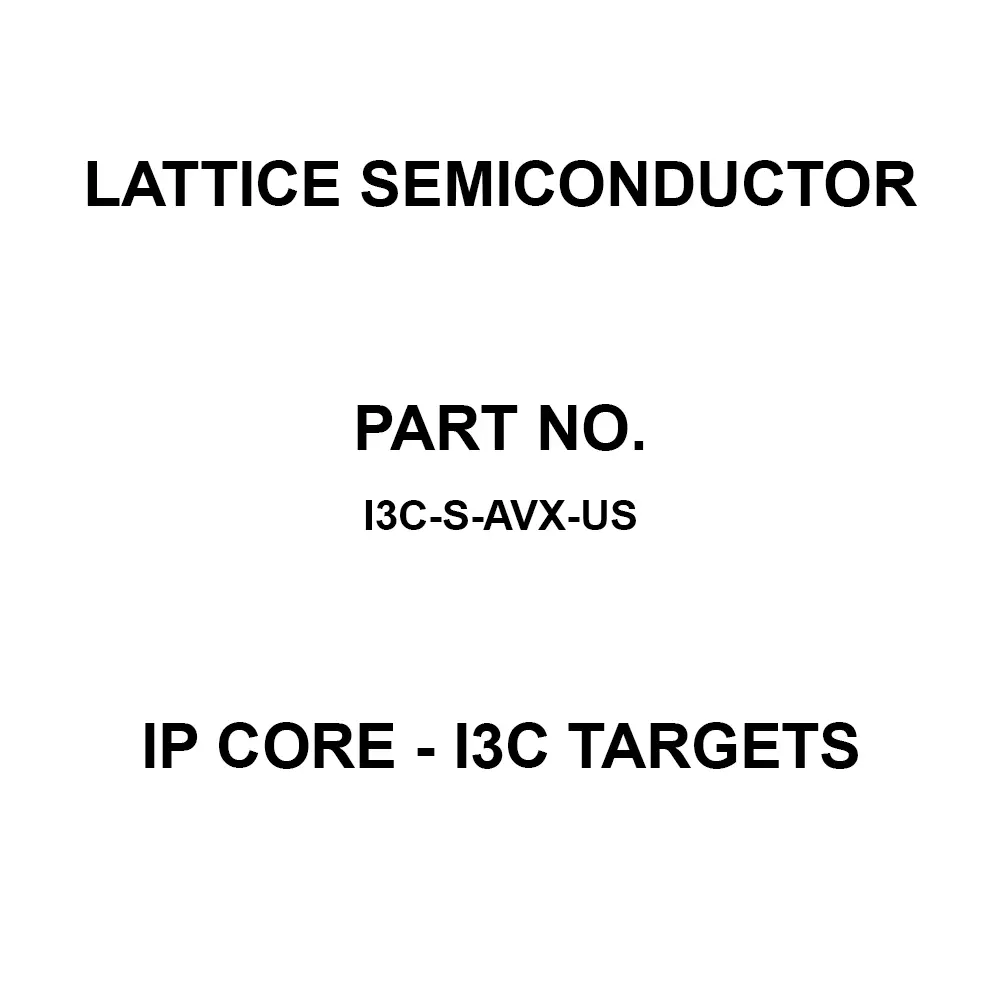 LATTICE SEMICONDUCTOR IP Core - I3C Targets IP Core, I3C-S-AVX-US
