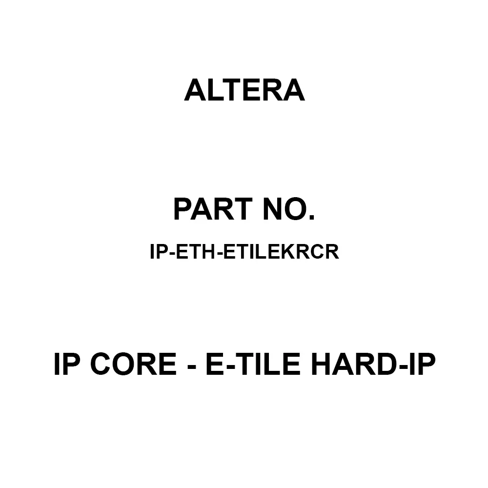 Altera IP Core - E-Tile Hard-IP for Stratix 10, IP-ETH-ETILEKRCR