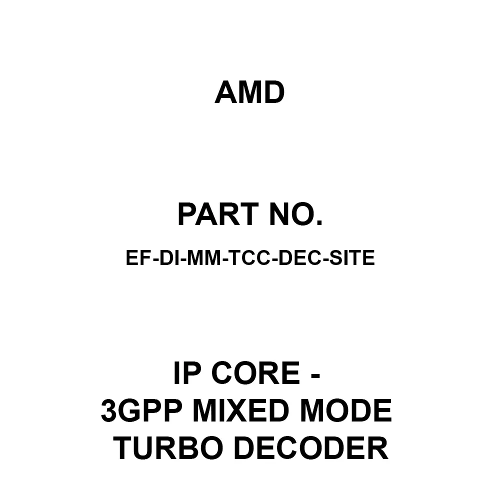 AMD IP Core - 3GPP Mixed Mode Turbo Decoder IP Core, EF-DI-MM-TCC-DEC-SITE