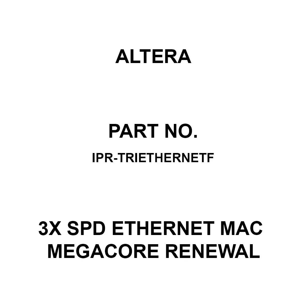 Altera 3x Spd Ethernet MAC MegaCore RENEWAL, IPR-TRIETHERNETF