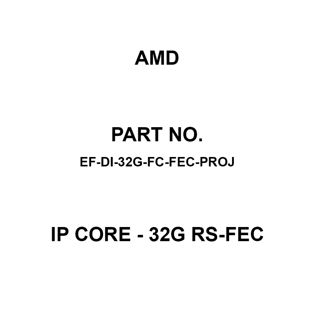 AMD IP Core - 32G RS-FEC IP Core, EF-DI-32G-FC-FEC-PROJ