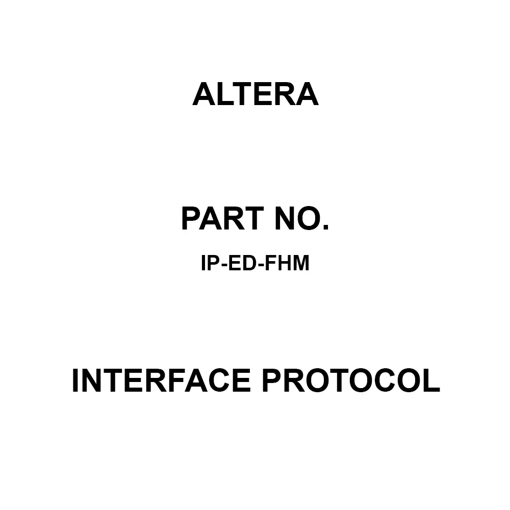 Altera Interface Protocol for Intel FPGAs, IP-ED-FHM