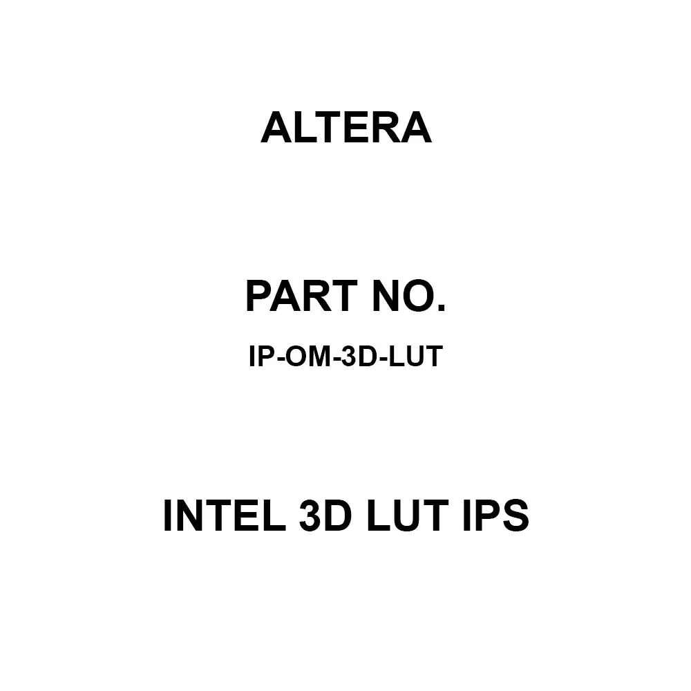 Altera Intel 3D LUT IPs for Intel FPGAs, IP-OM-3D-LUT