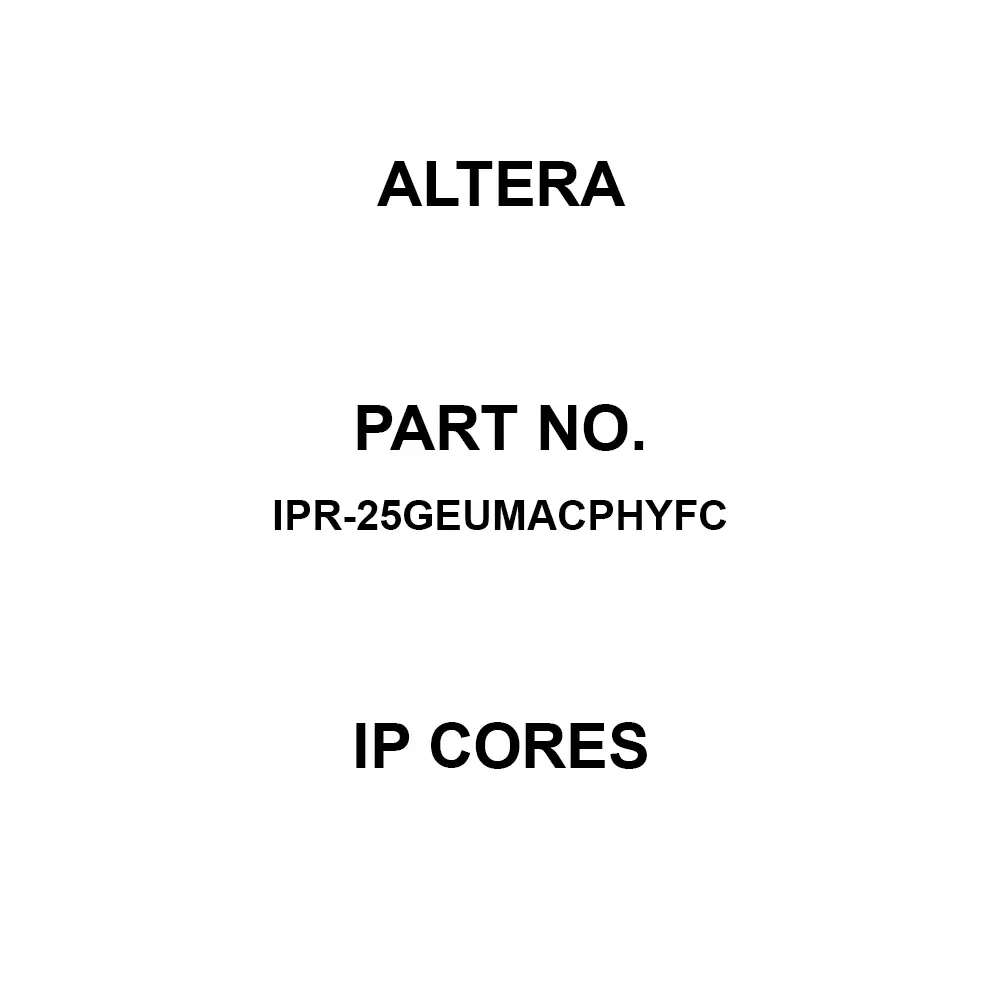 Altera IP Cores for 25GEUMACPHY, IPR-25GEUMACPHYFC