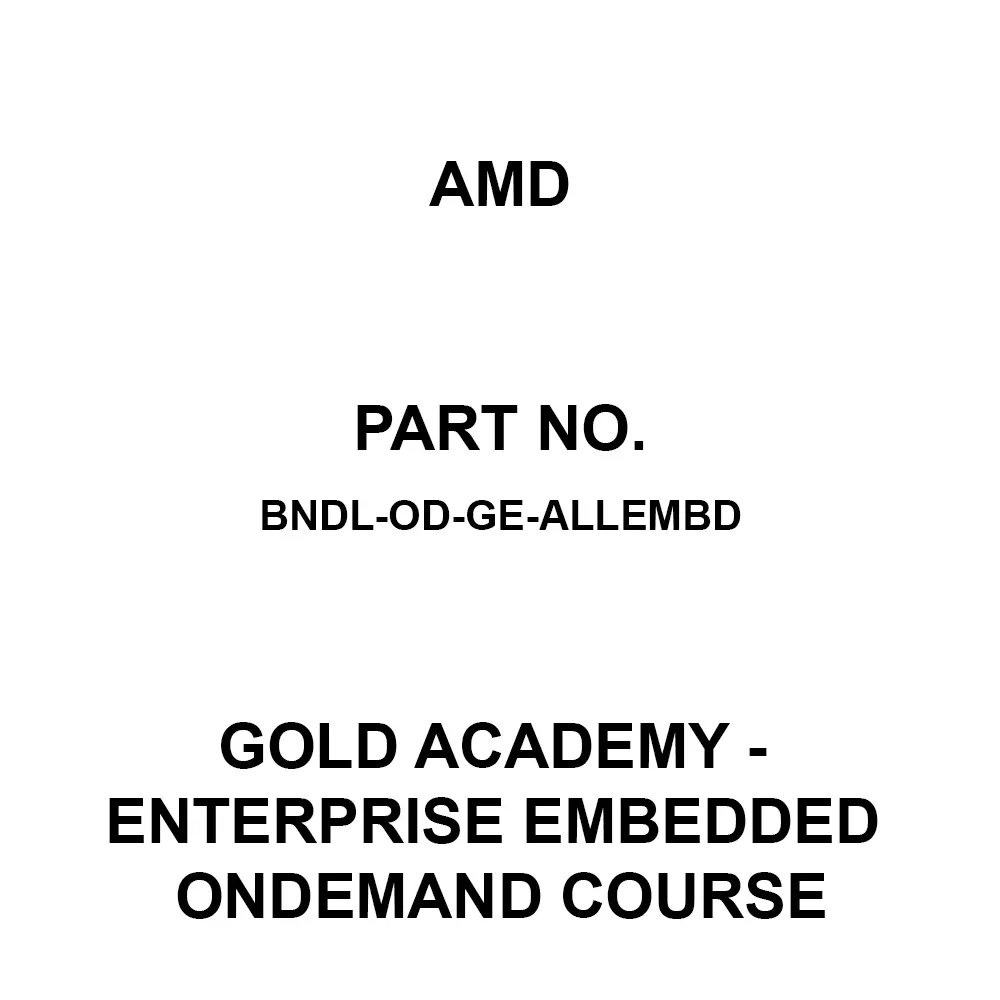AMD Gold Academy - Enterprise Embedded OnDemand Course 10 License Gold Academy - Enterprise Embedded OnDemand Course, BNDL-OD-GE-ALLEMBD
