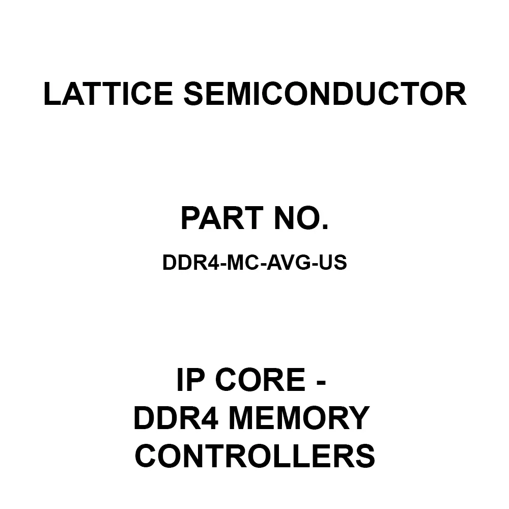 LATTICE SEMICONDUCTOR IP Core - DDR4 Memory Controllers IP Core, DDR4-MC-AVG-US