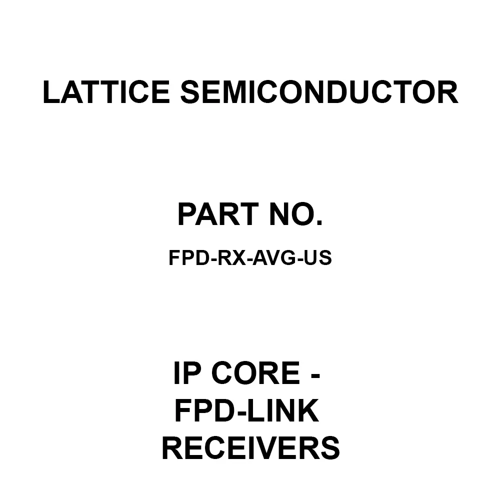 LATTICE SEMICONDUCTOR IP Core - FPD-Link Receivers IP Core, FPD-RX-AVG-US