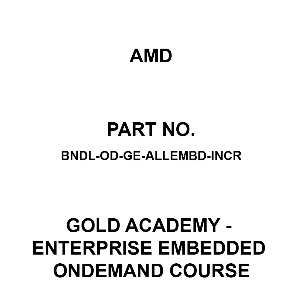 AMD Gold Academy - Enterprise Embedded OnDemand Course 1 License Gold Academy - Enterprise Embedded OnDemand Course, BNDL-OD-GE-ALLEMBD-INCR