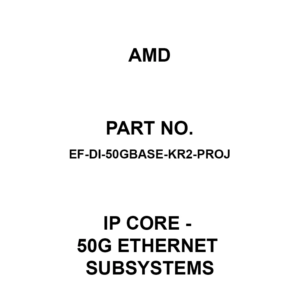AMD IP Core - 50G Ethernet Subsystems IP Core, EF-DI-50GBASE-KR2-PROJ