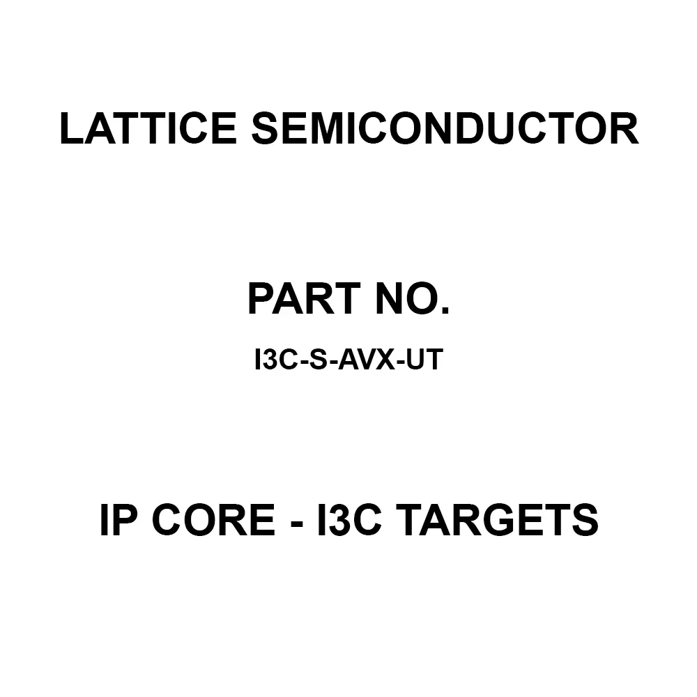 LATTICE SEMICONDUCTOR IP Core - I3C Targets IP Core, I3C-S-AVX-UT