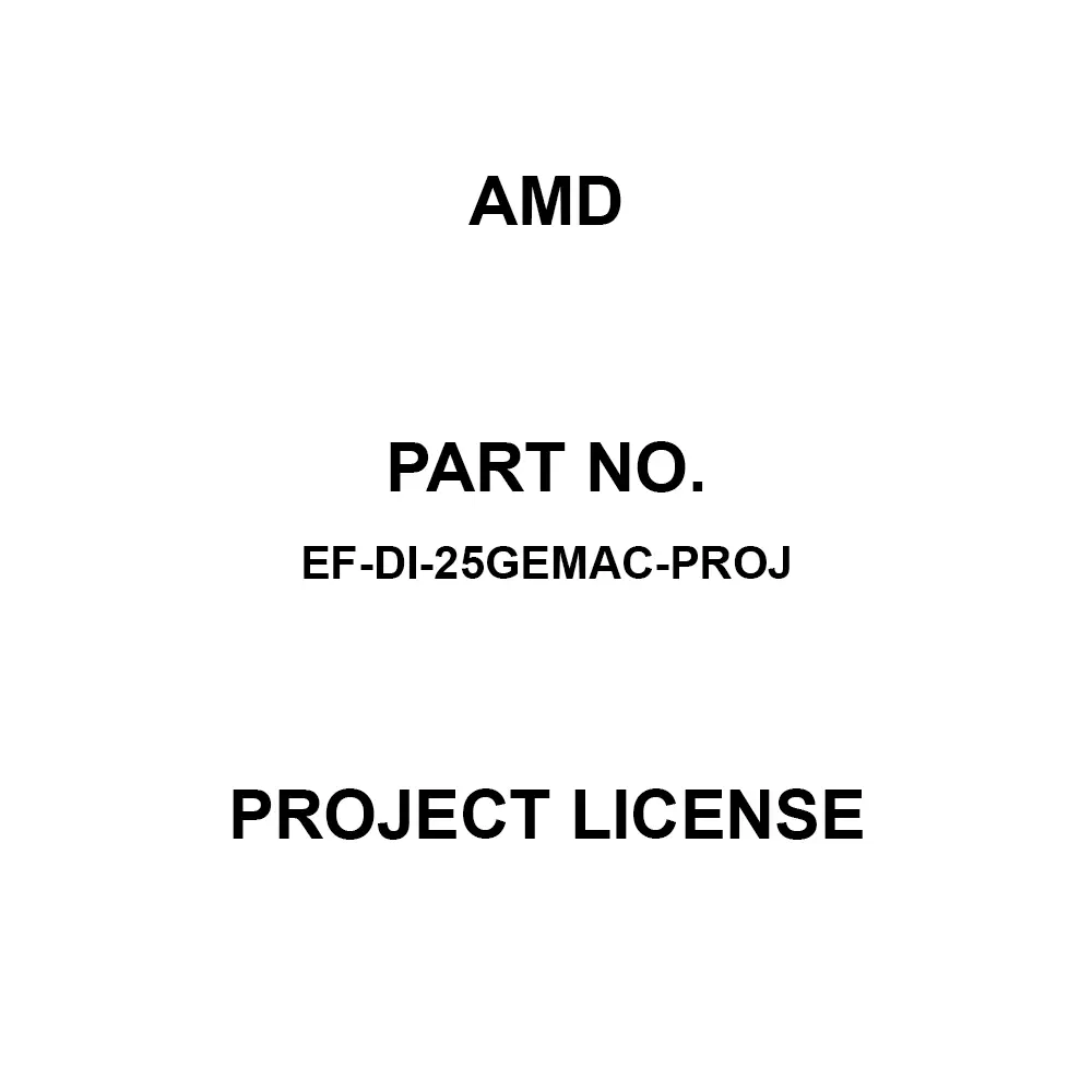 AMD Project License for UltraScale, UltraScale+ FPGAs, EF-DI-25GEMAC-PROJ
