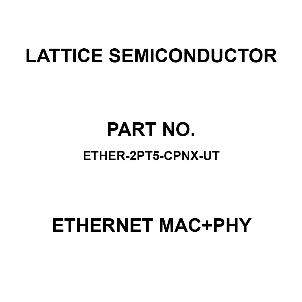 LATTICE SEMICONDUCTOR Ethernet MAC+PHY for CertusPro-NX, ETHER-2PT5-CPNX-UT