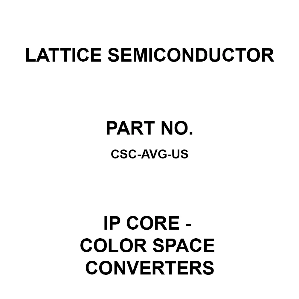 LATTICE SEMICONDUCTOR IP Core - Color Space Converters IP Core, CSC-AVG-US