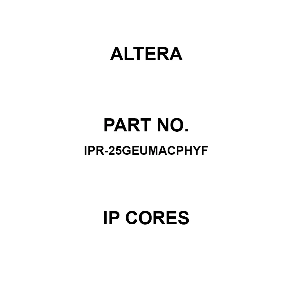 Altera IP Cores for 25GEUMACPHY, IPR-25GEUMACPHYF