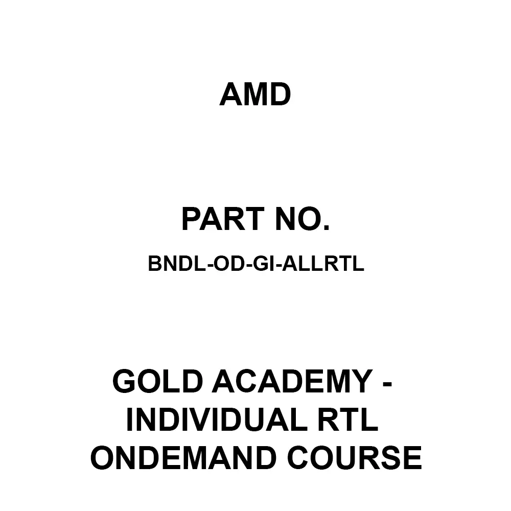 AMD Gold Academy - Individual RTL OnDemand Course 1 License Gold Academy - Individual RTL OnDemand Course, BNDL-OD-GI-ALLRTL