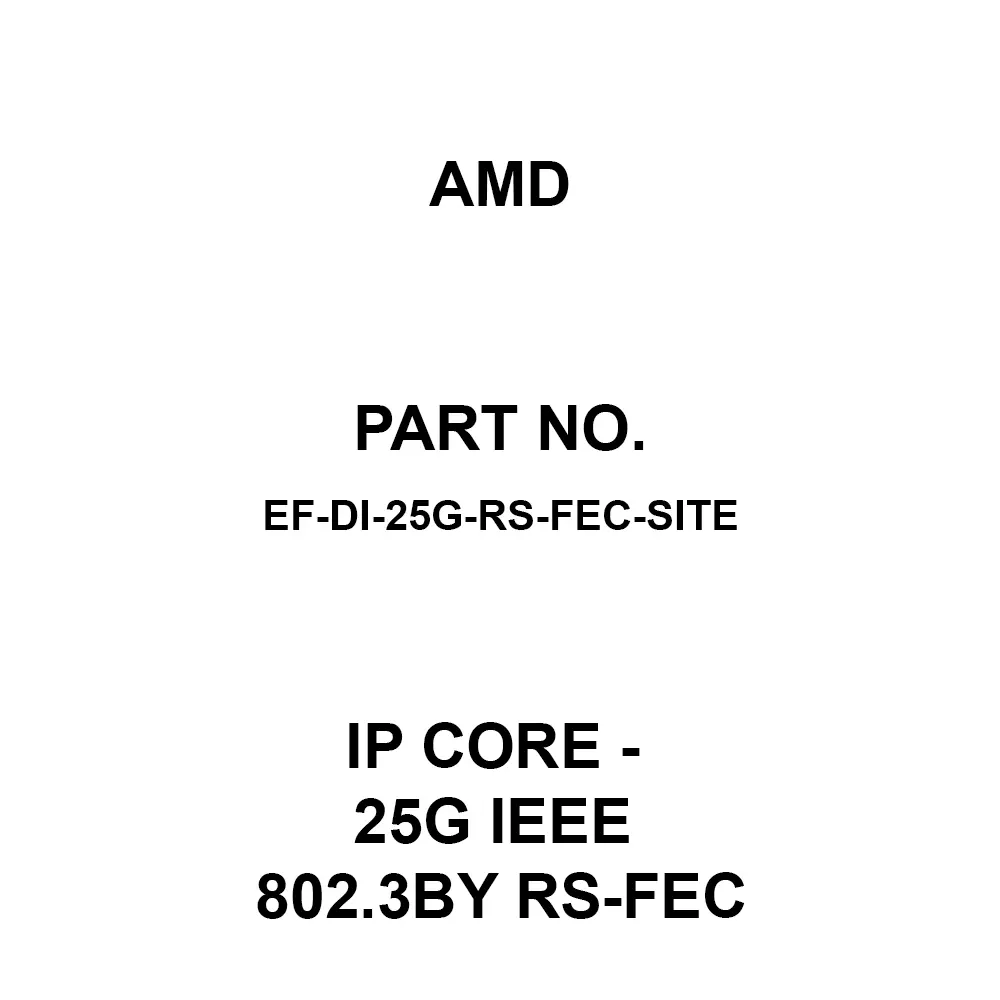 AMD IP Core - 25G IEEE 802.3by RS-FEC IP Core, EF-DI-25G-RS-FEC-SITE