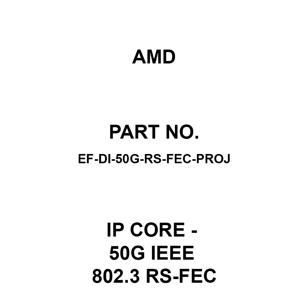 AMD IP Core - 50G IEEE 802.3 RS-FEC IP Core, EF-DI-50G-RS-FEC-PROJ
