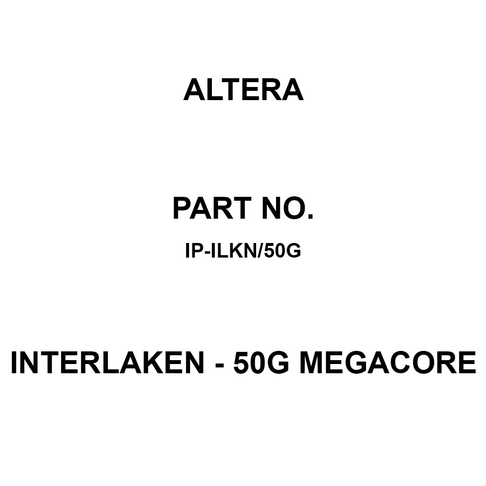 Altera Interlaken - 50G MegaCore for Arria V GZ, Stratix V, IP-ILKN/50G