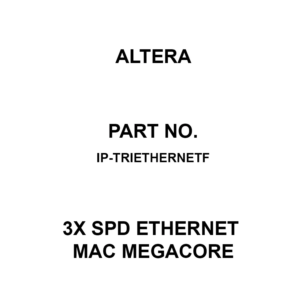 Altera 3x Spd Ethernet MAC MegaCore, IP-TRIETHERNETF