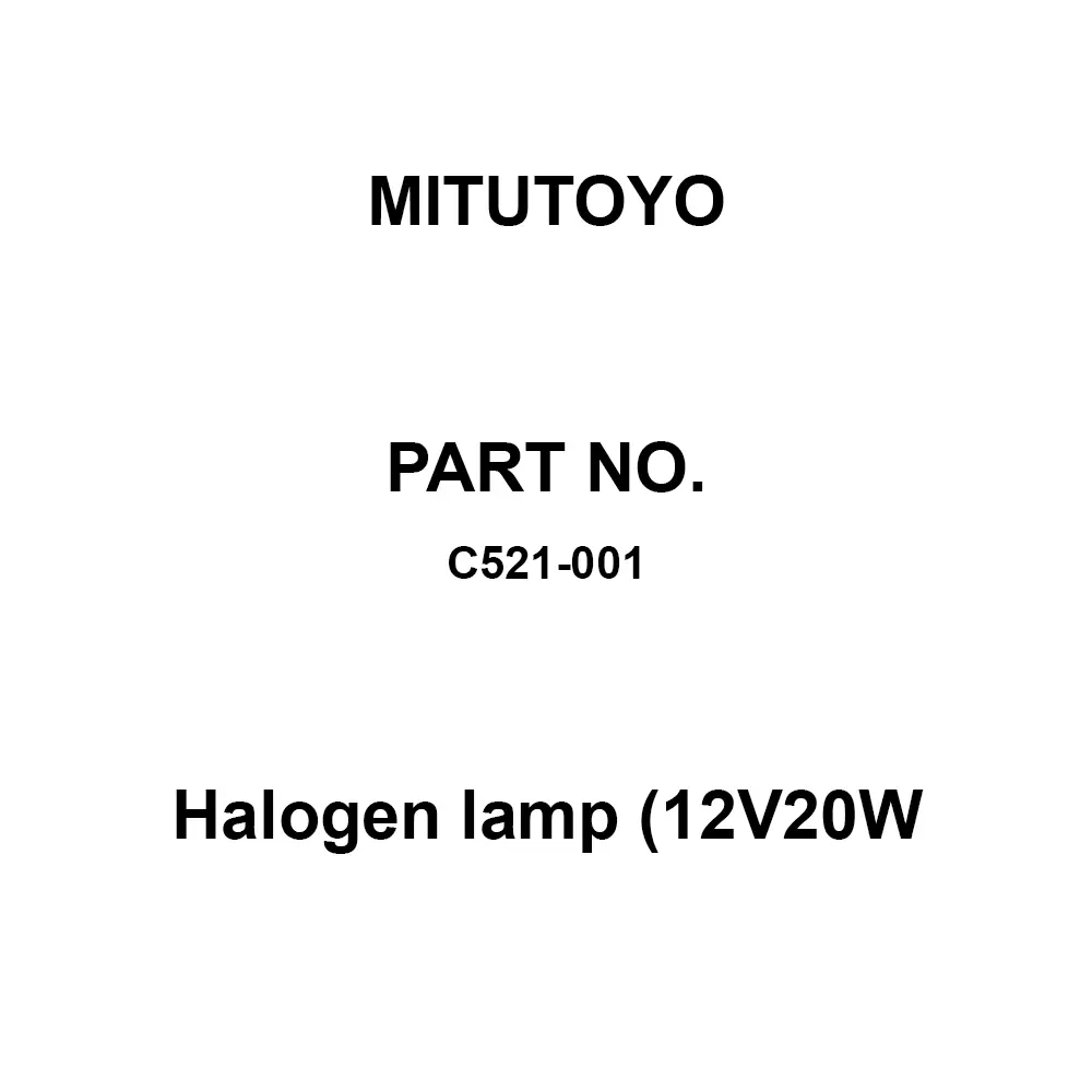 Mitutoyo Halogen Lamp (12V20W) Vertical epi-illumination, C521-001