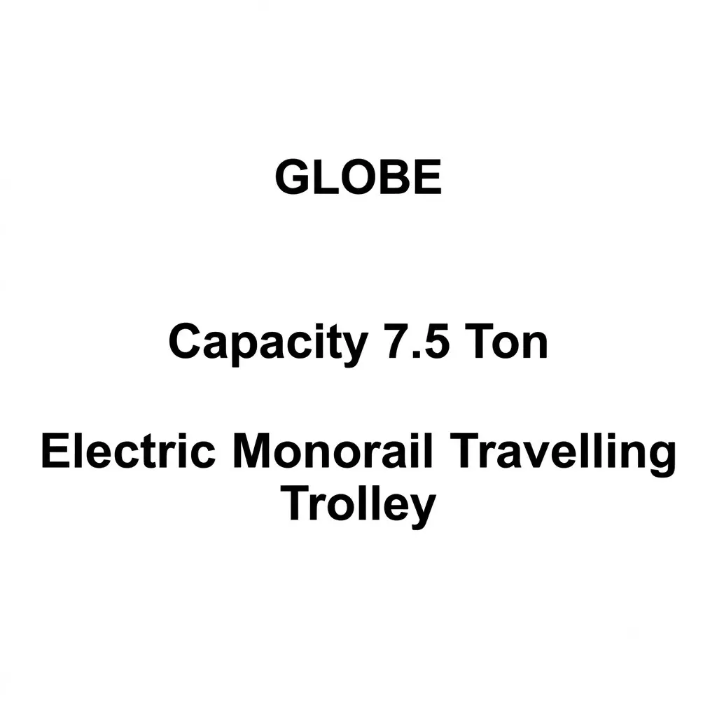 Globe Electric Monorail Travelling Trolley 7.5 Ton Capacity 6 m Lifting Height for M3 Fix Type Electric Wire Rope Hoist