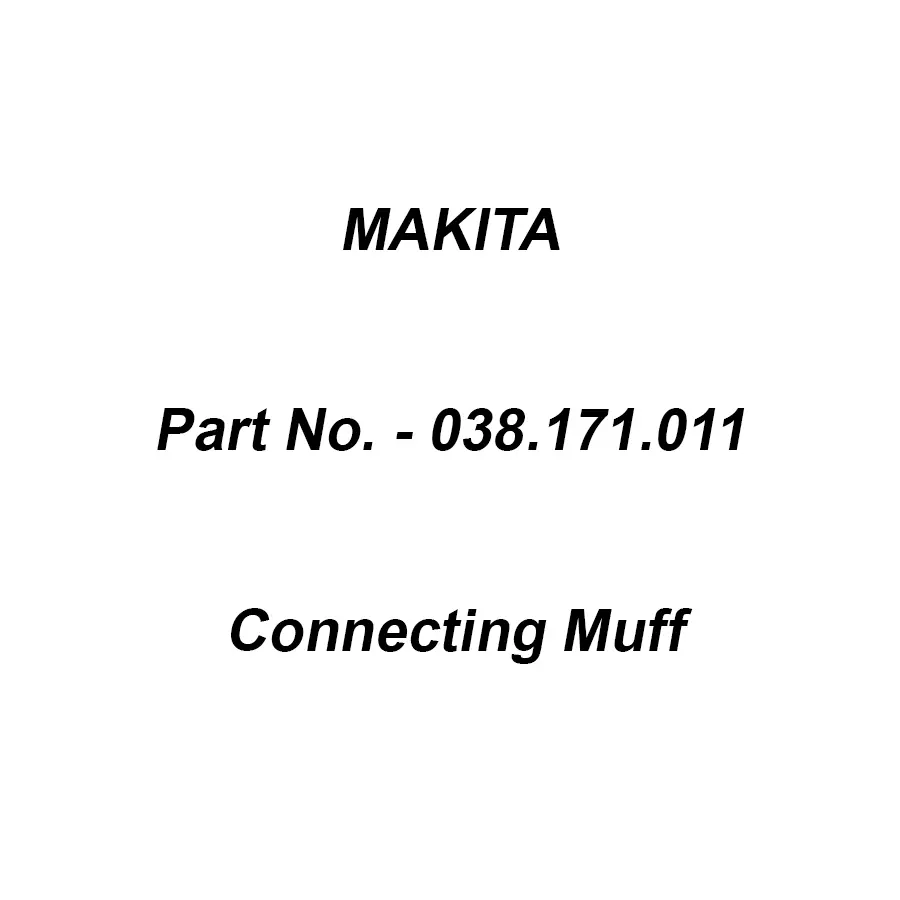 Makita Connecting Muff Suitable For DCS64,73,79, Part No 038.171.011