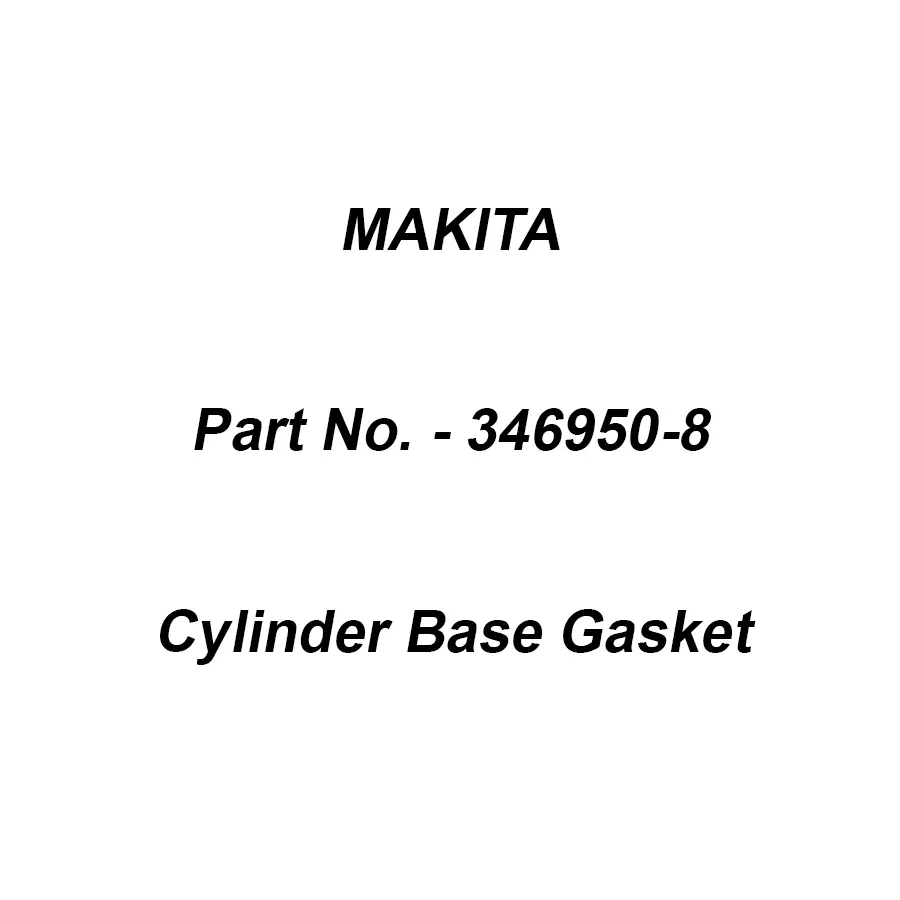 Makita Cylinder Base Gasket Suitable For EK6100, Part No 346950-8